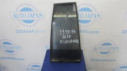 Стекло двери глухое заднее правое TOYOTA HIGHLANDER 01-07 2006