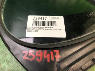 Стекло двери глухое заднее правое ES300 ES330 01-06 2002 MCV30 3.0 1MZFE
