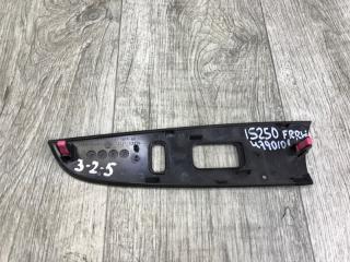 Накладка кнопок стеклоподъемника передняя правая IS250/350 05-13 2010 Седан 2.5